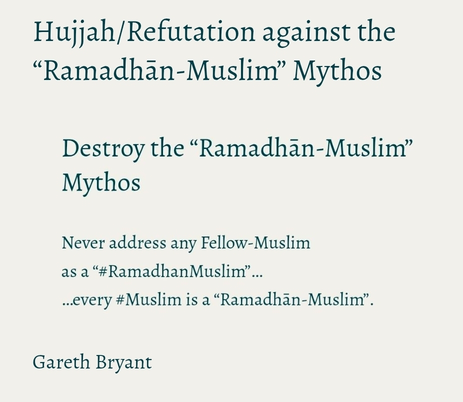 Hujjah/Refutation against the “Ramadhān-Muslim” Mythos