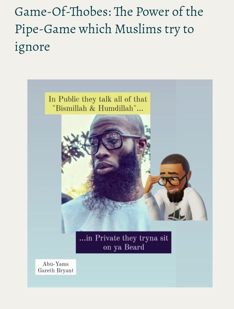 Game-Of-Thobes: The Power of the Pipe-Game which Muslims try to ignore
