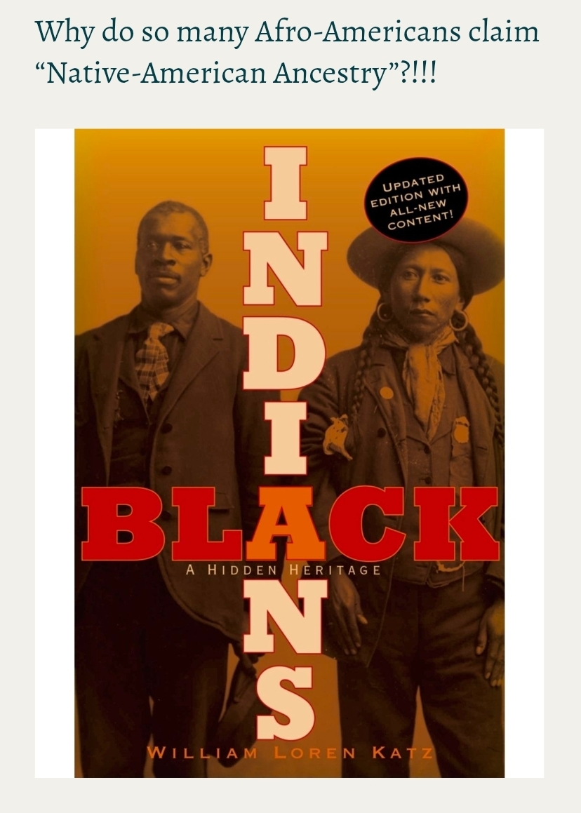 Why do so many Afro-Americans claim “Native-American Ancestry”?!!!