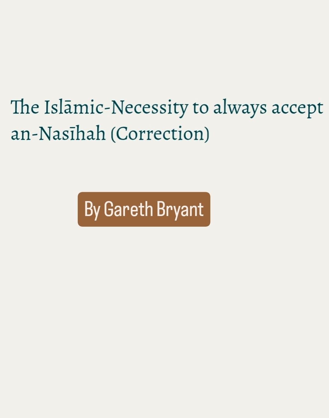 The Islāmic-Necessity to always accept an-Nasīhah (Correction)